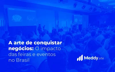 A arte de conquistar negócios: O impacto das feiras e eventos no Brasil