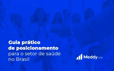 Guia prático de posicionamento para o setor de saúde no Brasil