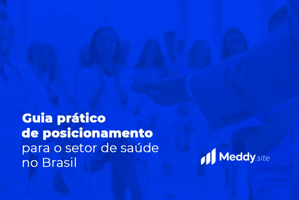 Guia prático de posicionamento para o setor de saúde no Brasil