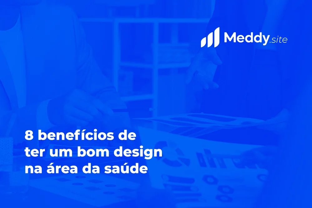 Benefícios de ter um bom design na área da saúde